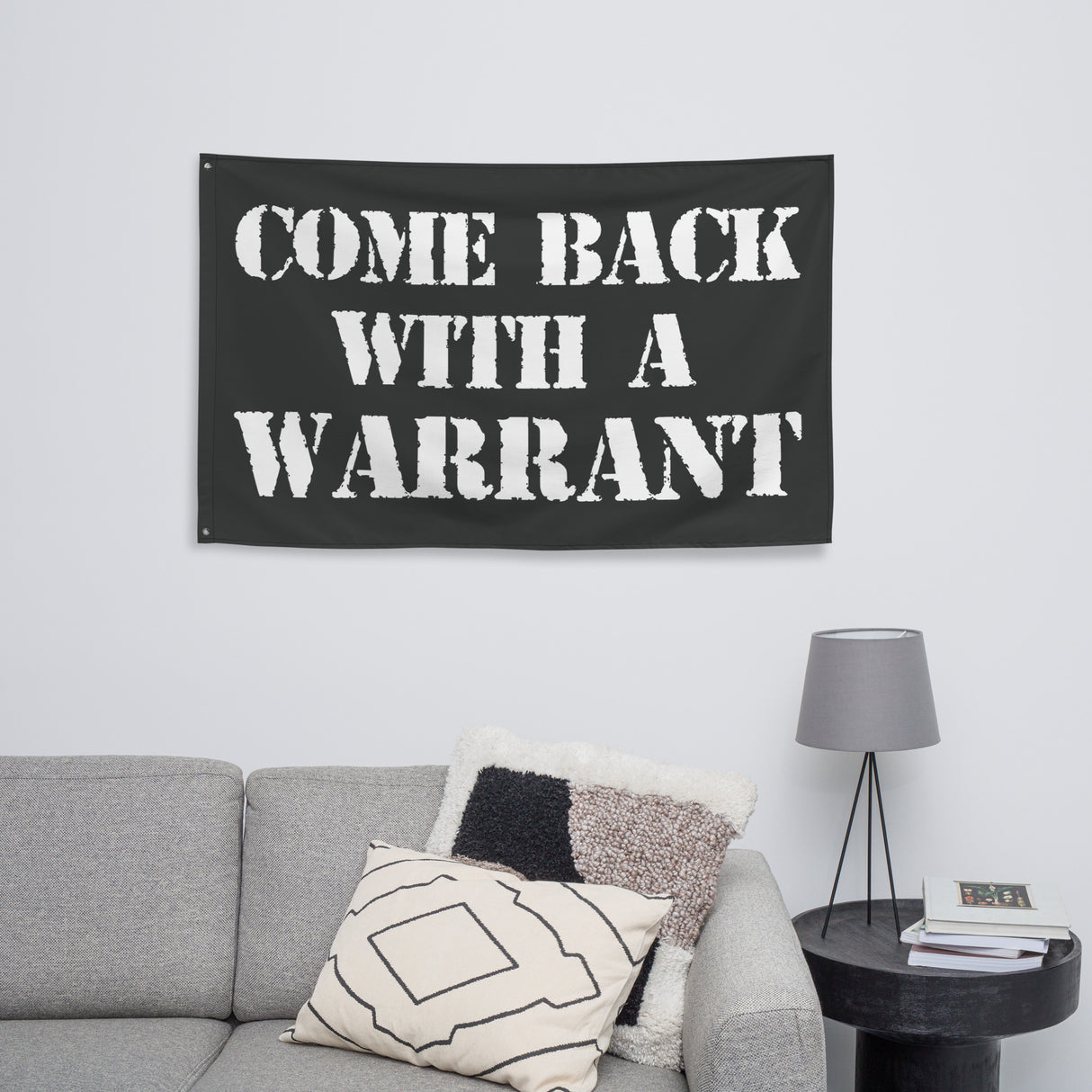 Come Back With A Warrant Flag - Libertarian Country