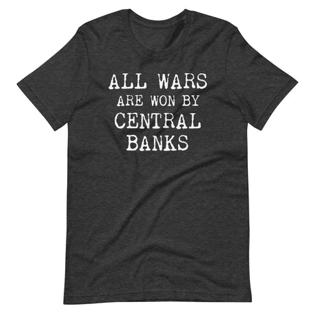 All Wars Are Won By Central Banks Shirt