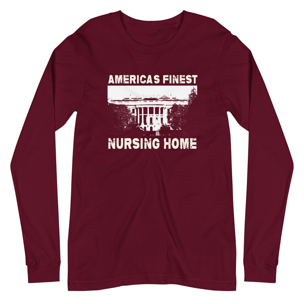 America's Finest Nursing Home White House Long Sleeve Shirt