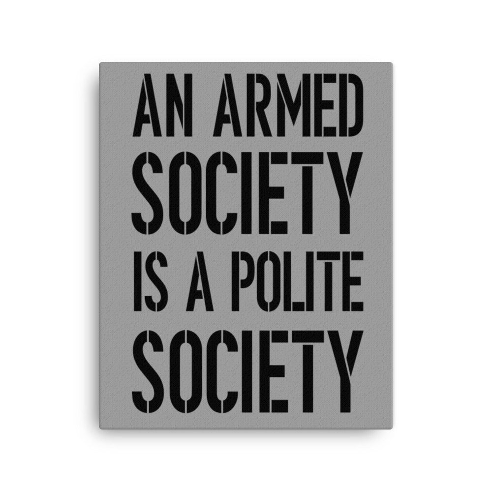 An Armed Society is a Polite Society Canvas Print