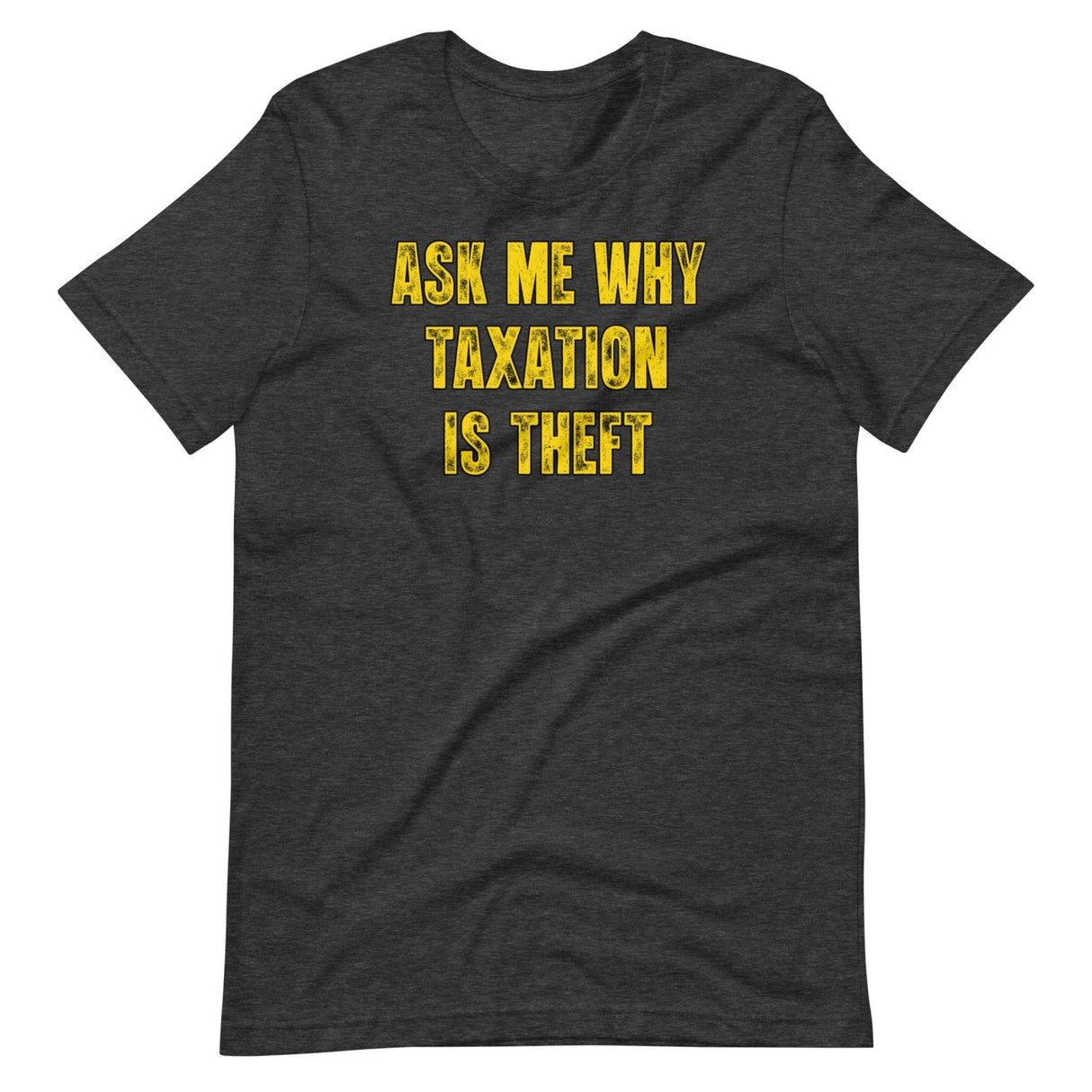 Ask Me Why Taxation Is Theft Shirt