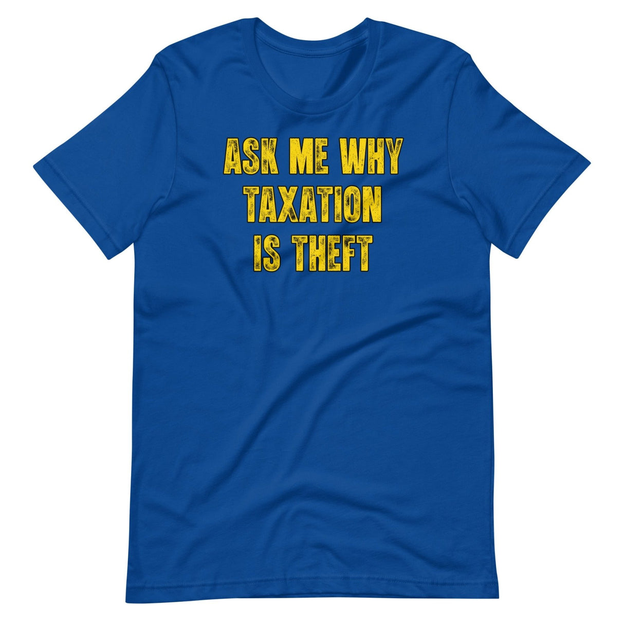 Ask Me Why Taxation Is Theft Shirt