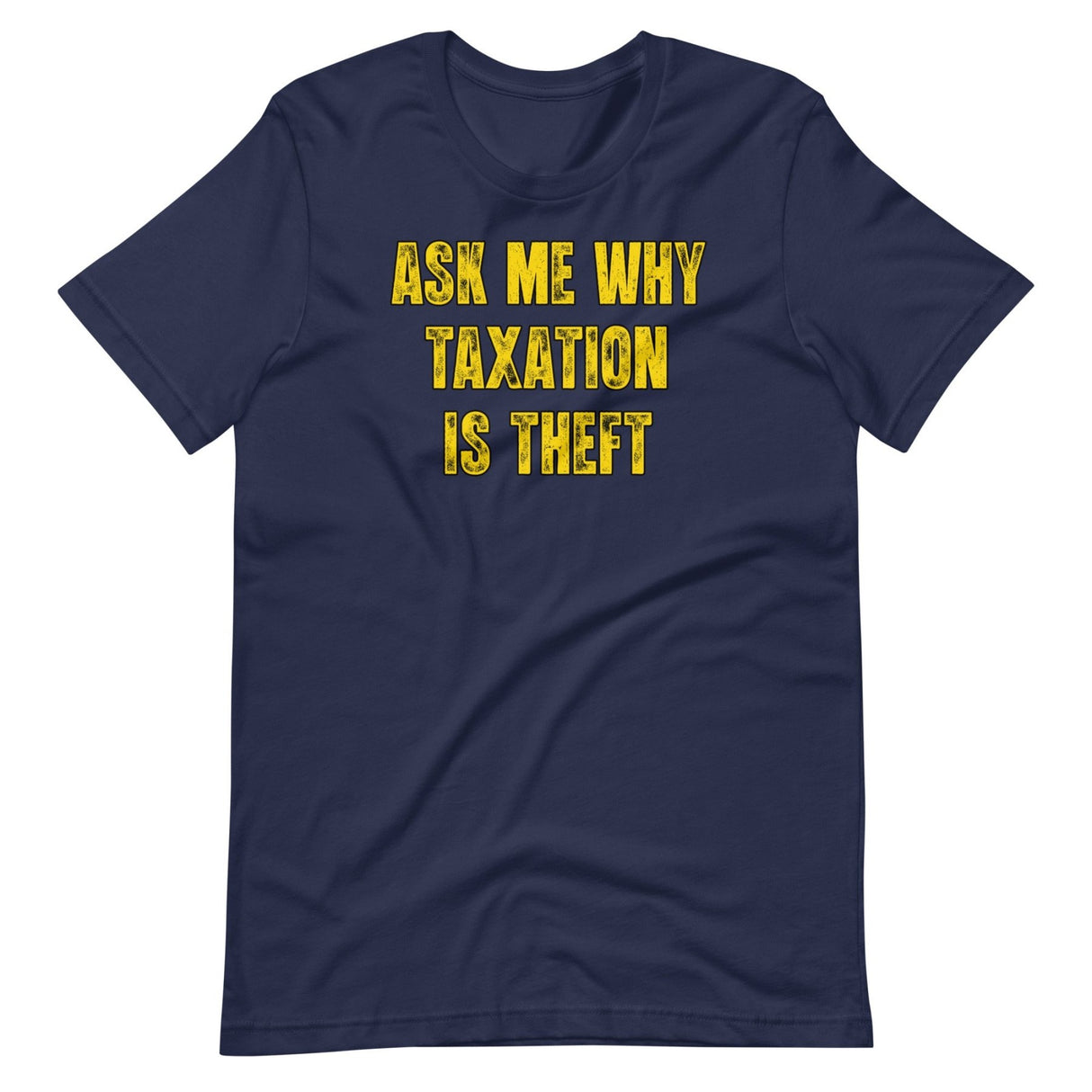 Ask Me Why Taxation Is Theft Shirt