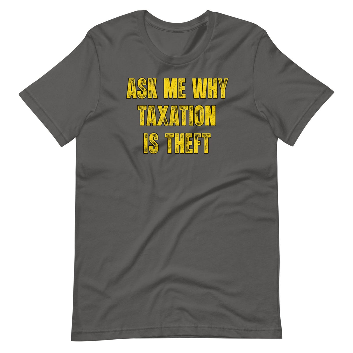 Ask Me Why Taxation Is Theft Shirt