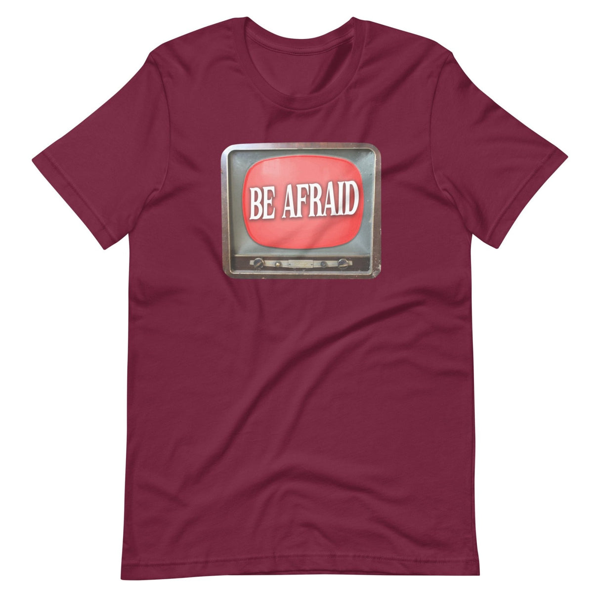 Be Afraid Shirt