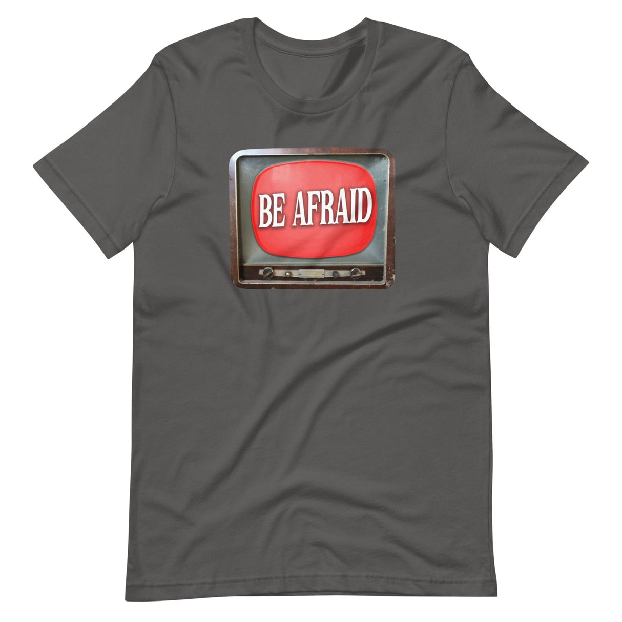Be Afraid Shirt