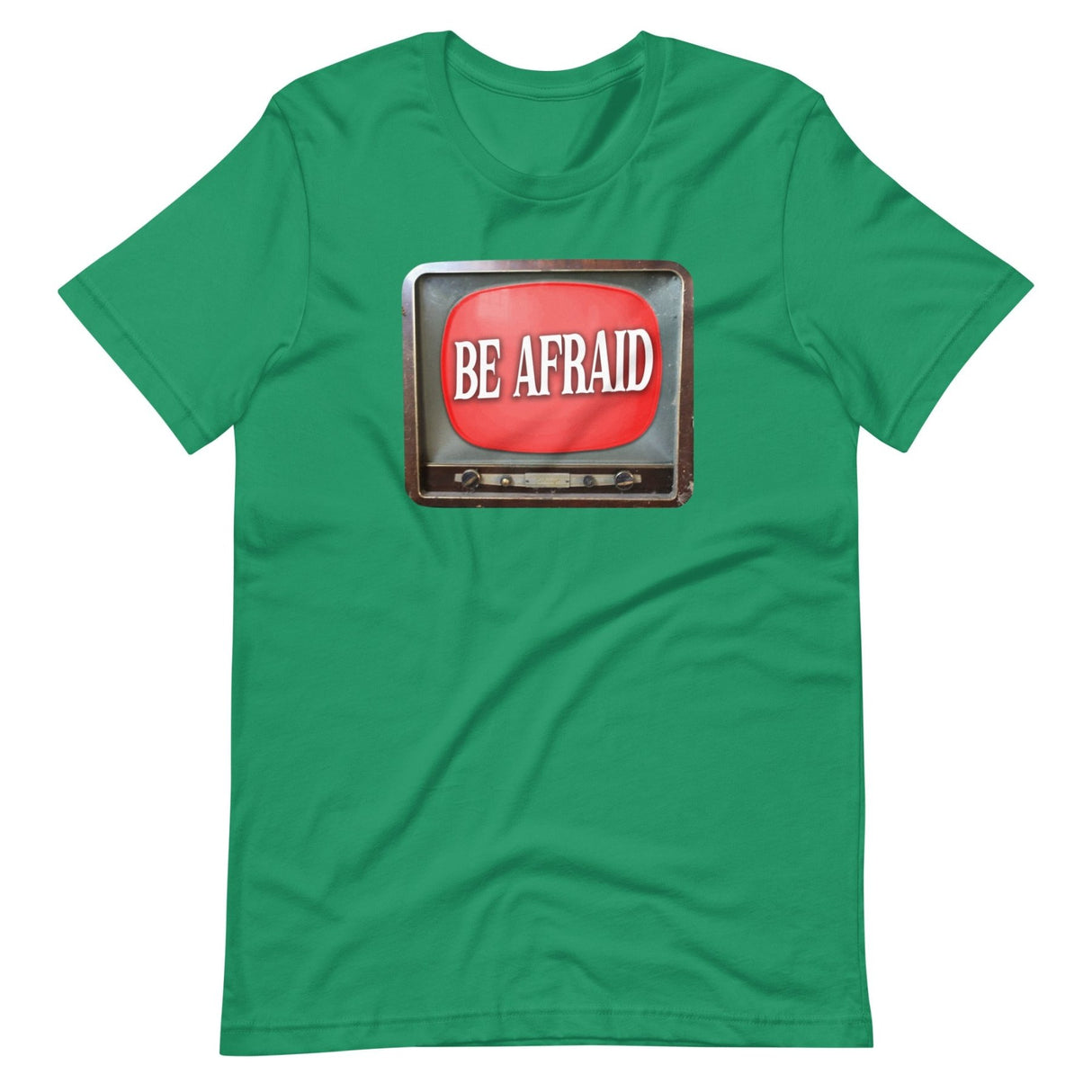 Be Afraid Shirt