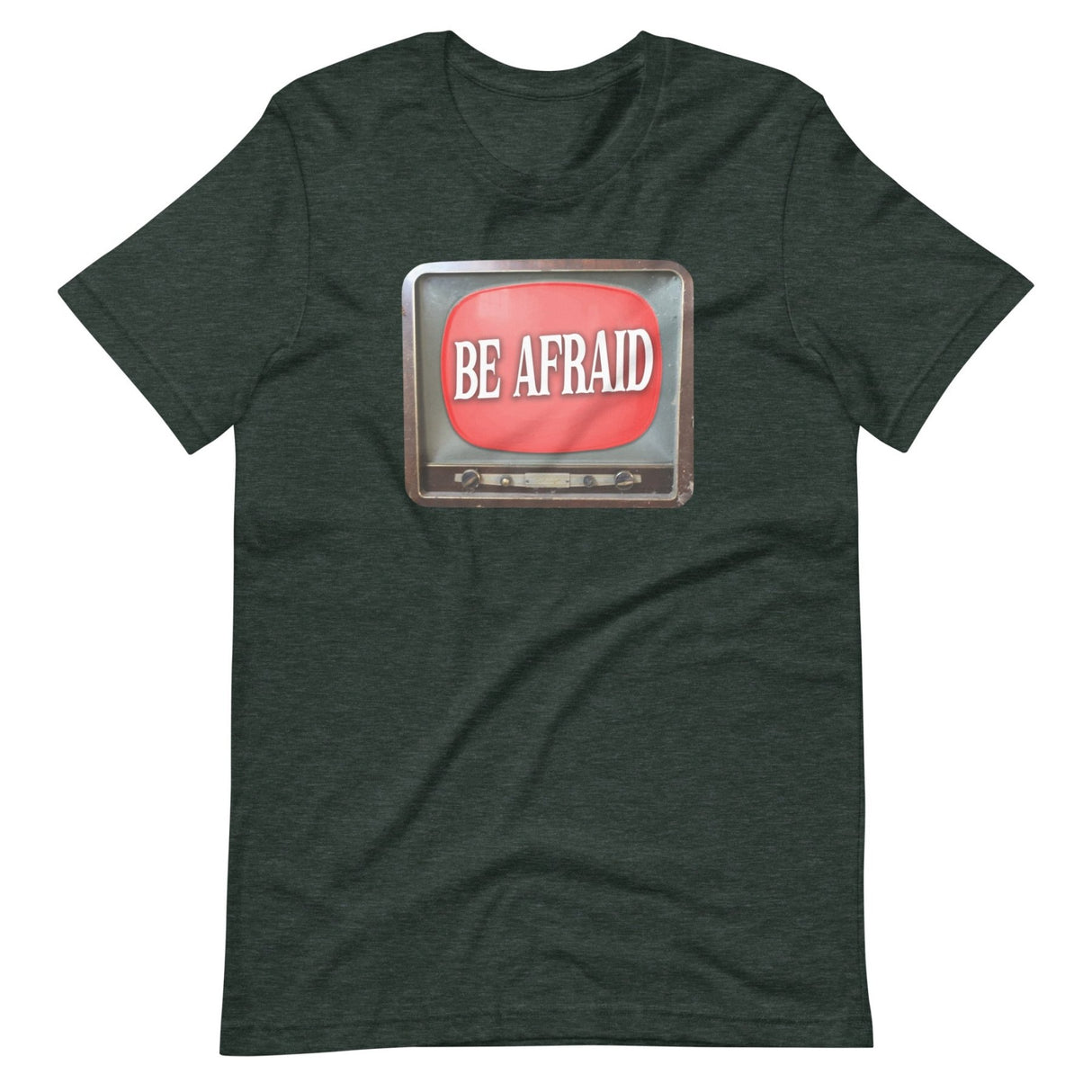 Be Afraid Shirt