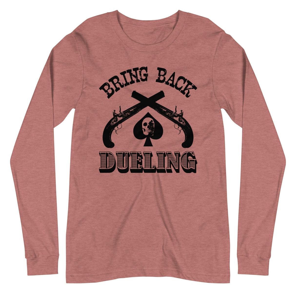 Bring Back Dueling Long Sleeve Shirt