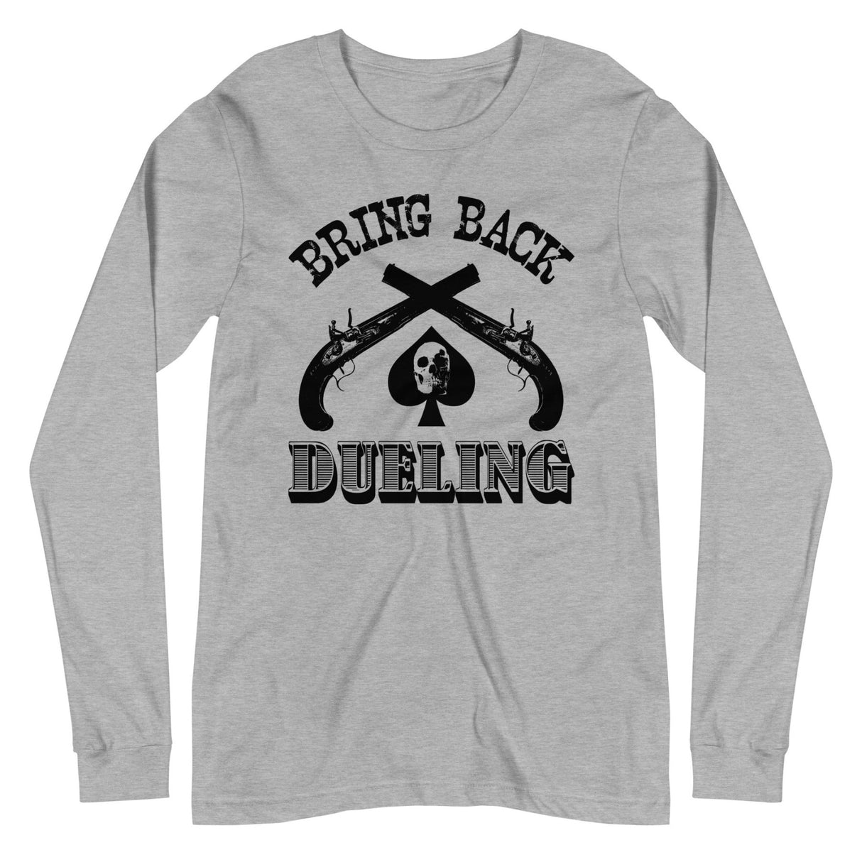 Bring Back Dueling Long Sleeve Shirt