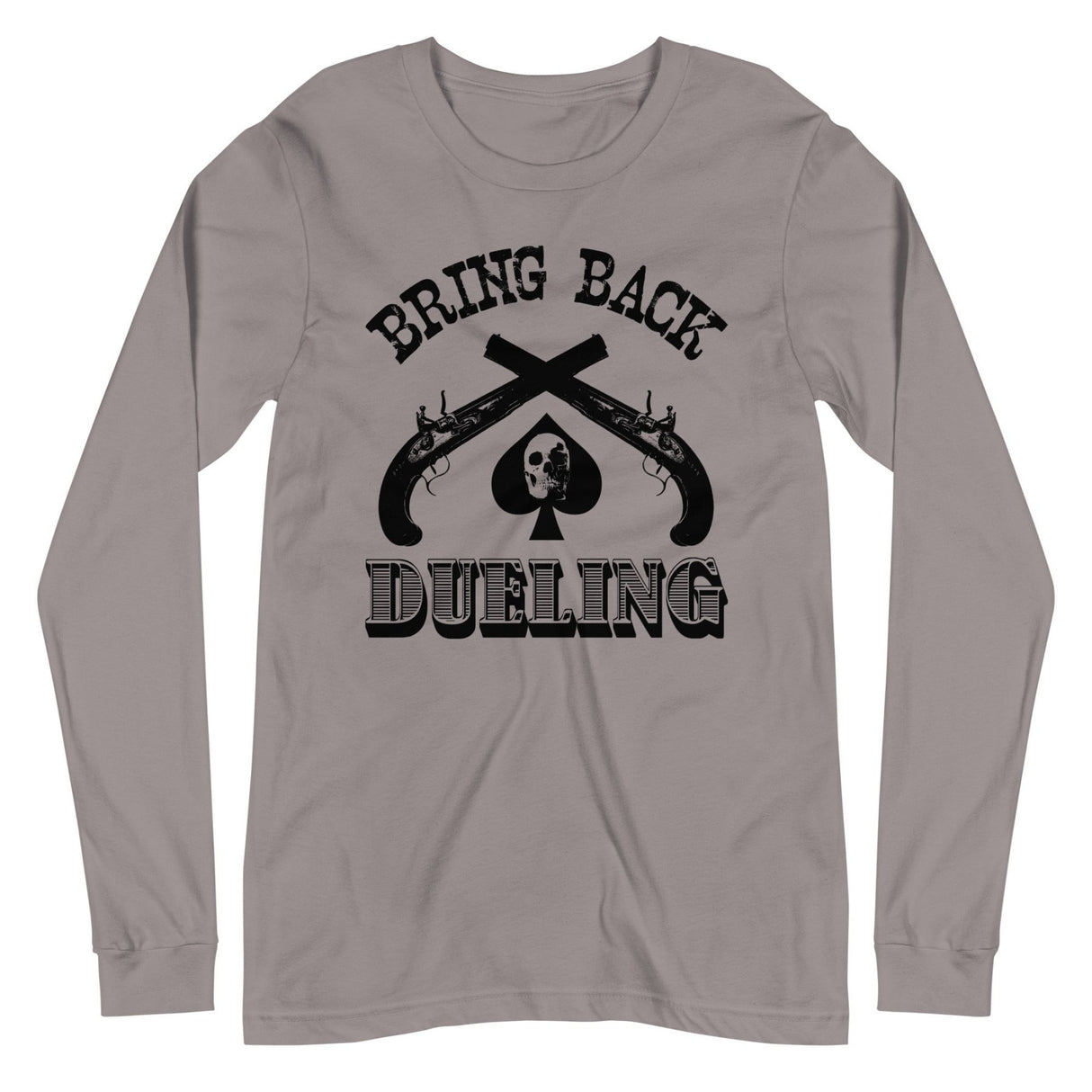 Bring Back Dueling Long Sleeve Shirt