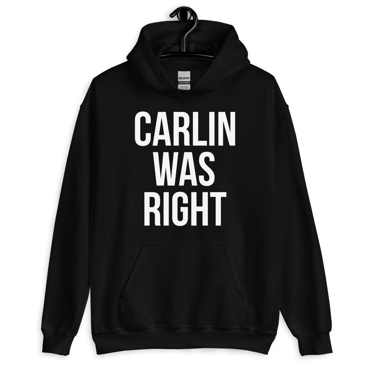 Carlin Was Right Hoodie