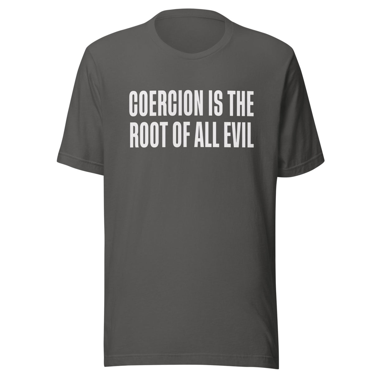 Coercion Is The Root Of All Evil Shirt