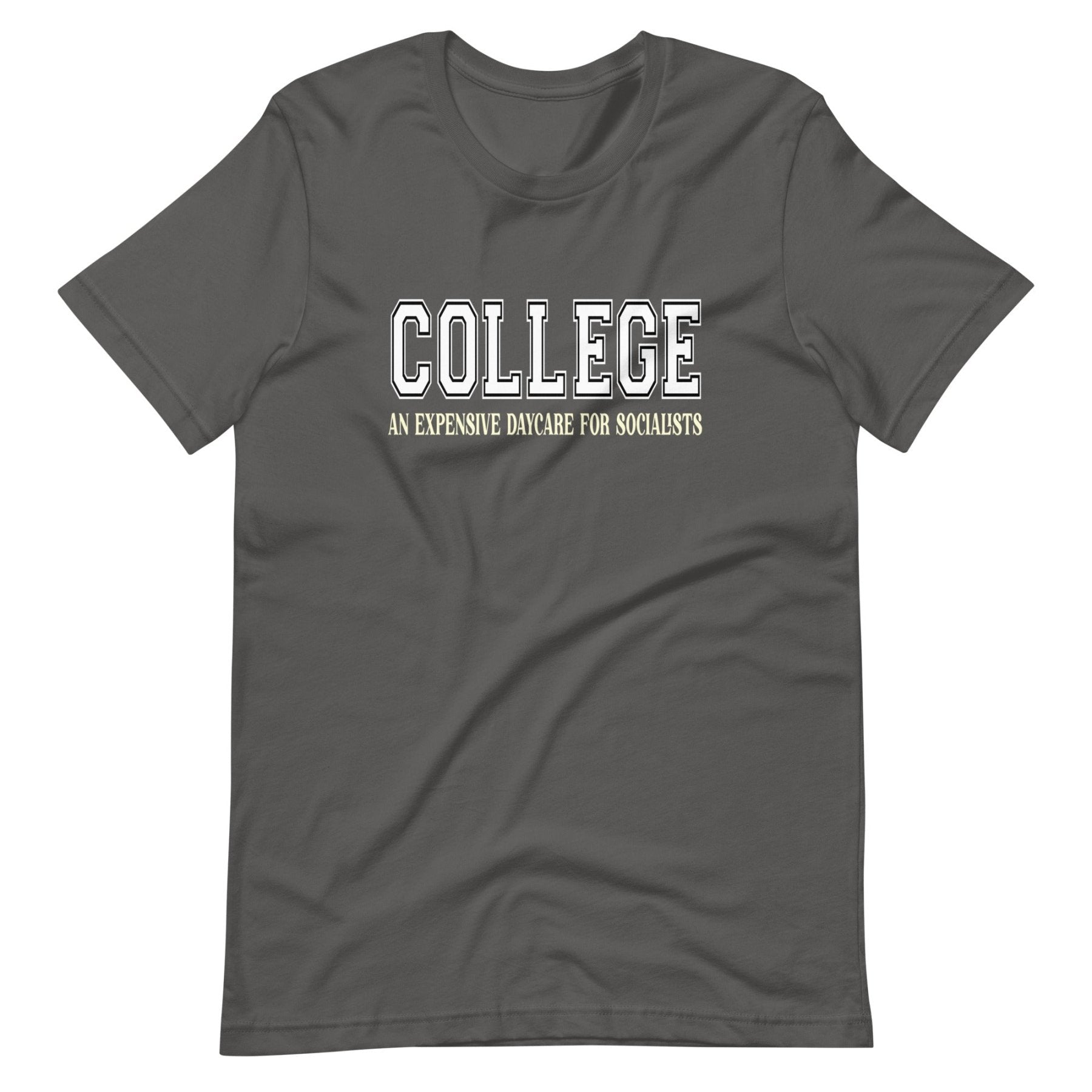 College Is An Expensive Daycare for Socialists Shirt