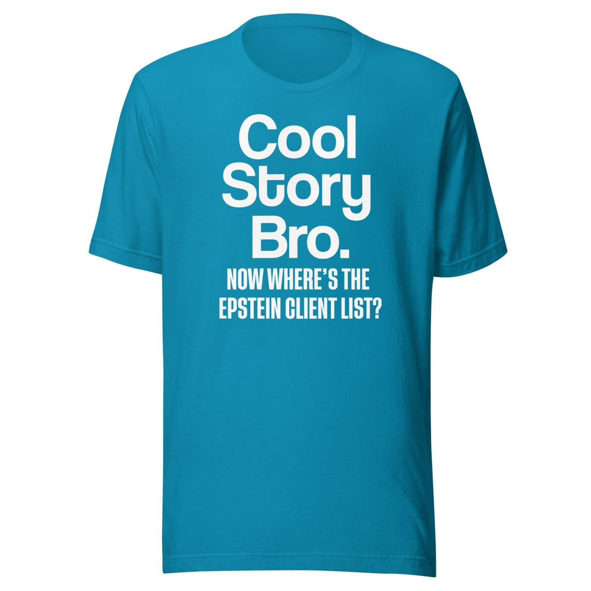 Cool Story Bro Now Where's The Epstein Client List Shirt