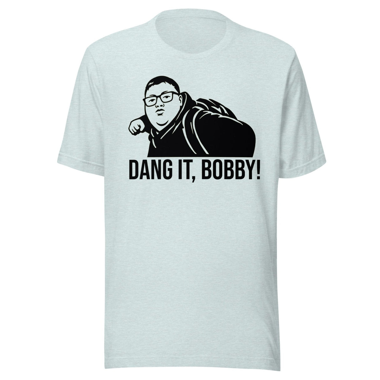 Dang It Bobby Meme Parody Shirt
