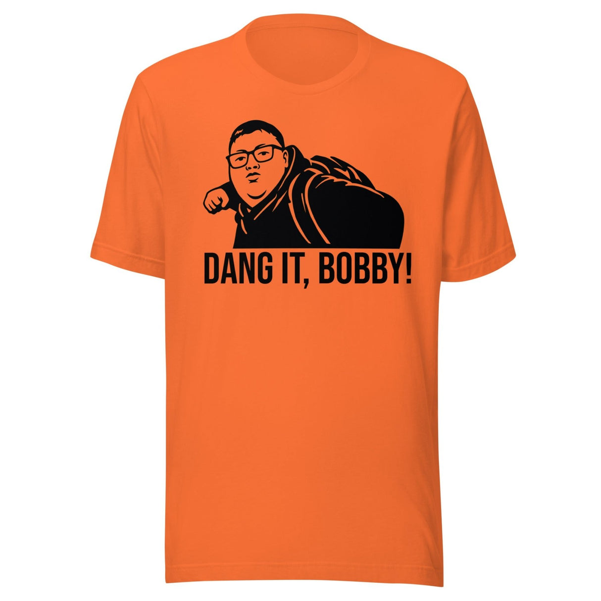 Dang It Bobby Meme Parody Shirt