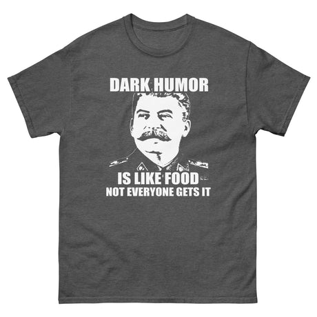 Dark Humor is Like Food Heavy Cotton Shirt