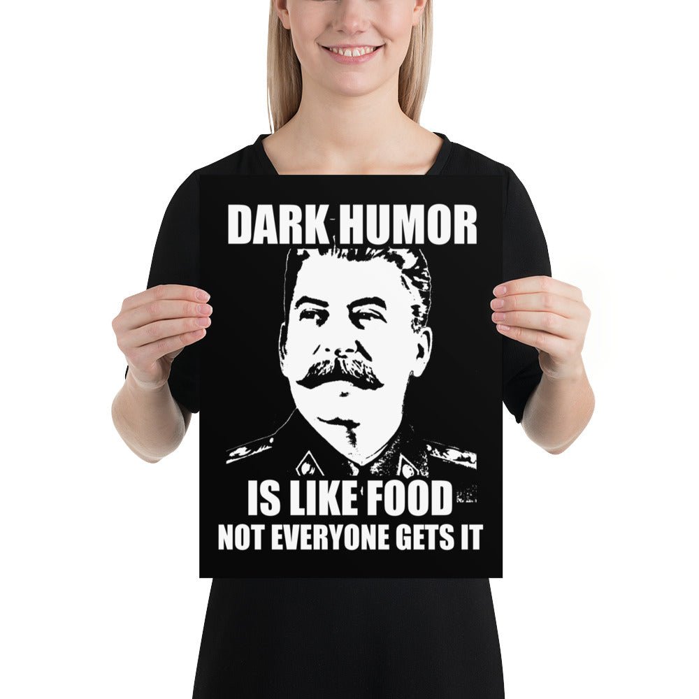 Dark Humor is Like Food Not Everyone Gets It Poster