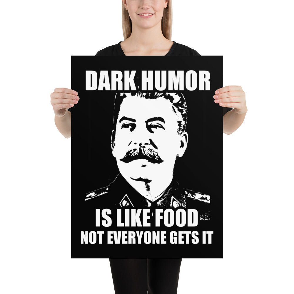 Dark Humor is Like Food Not Everyone Gets It Poster