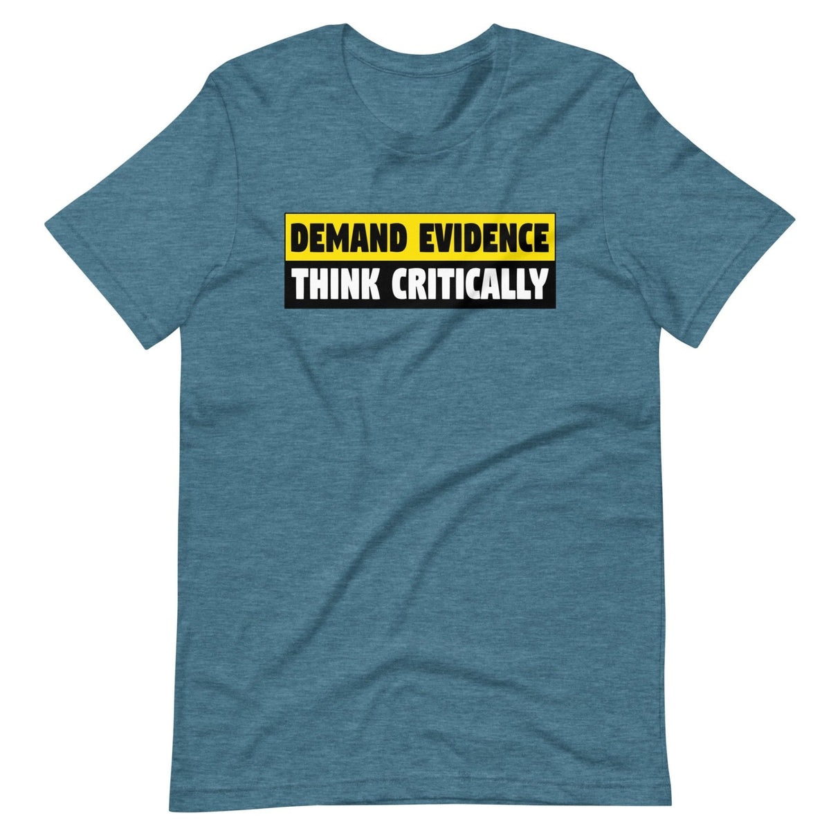 Demand Evidence Think Critically Shirt