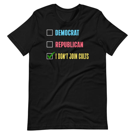 Democrat Republican I Don't Join Cults Shirt