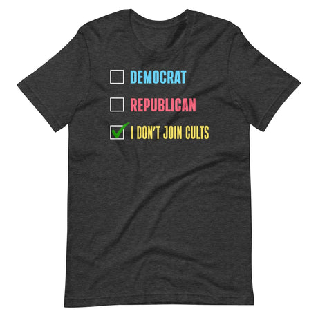 Democrat Republican I Don't Join Cults Shirt