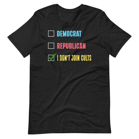 Democrat Republican I Don't Join Cults Shirt