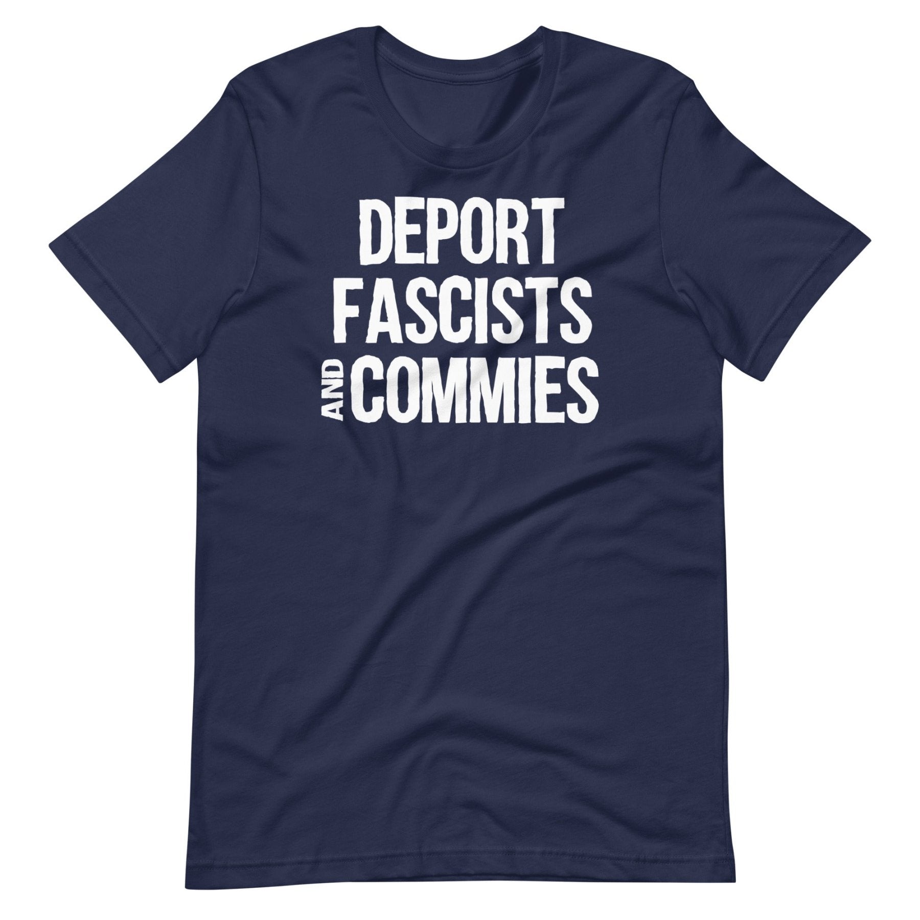 Deport Fascists And Commies Shirt