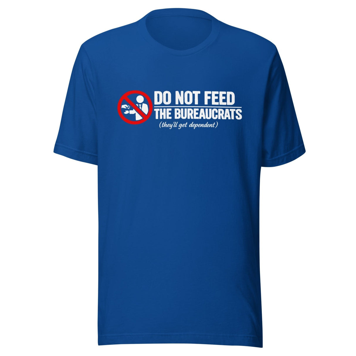 Do Not Feed The Bureaucrats Shirt