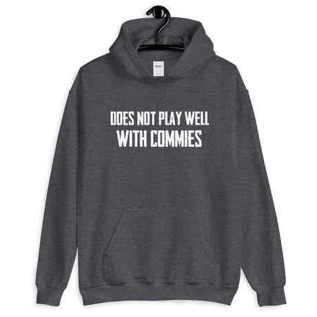 Does Not Play Well With Commies Hoodie