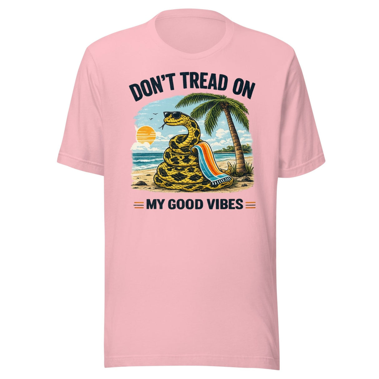 Don't Tread On My Good Vibes Shirt