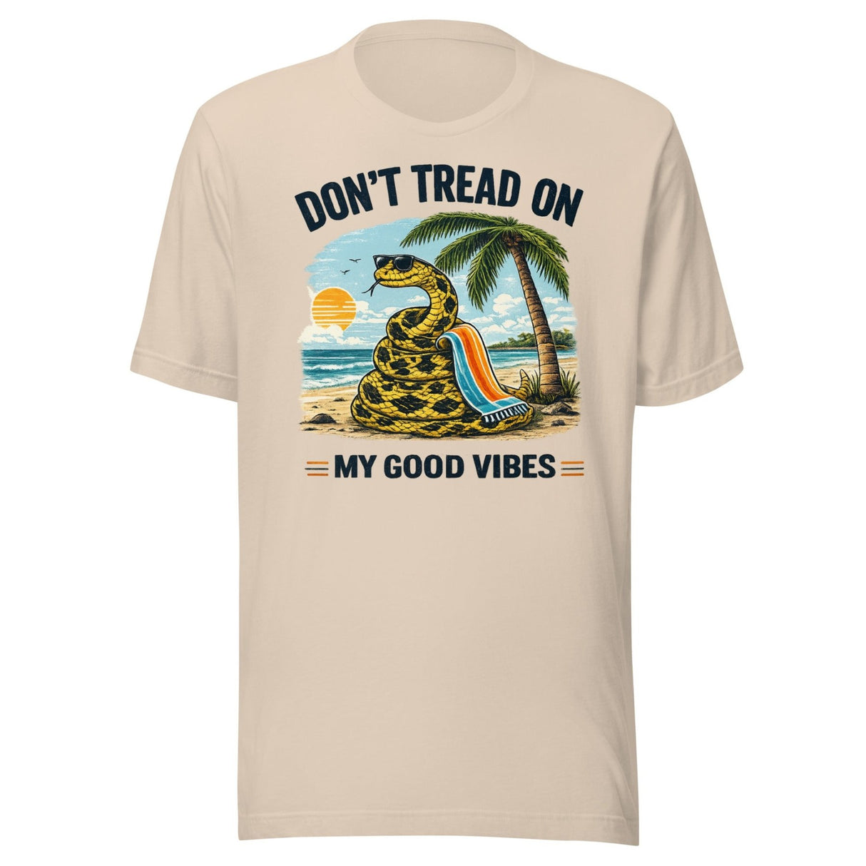 Don't Tread On My Good Vibes Shirt