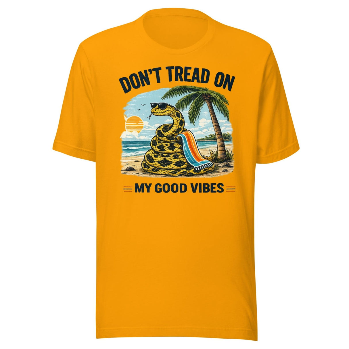 Don't Tread On My Good Vibes Shirt