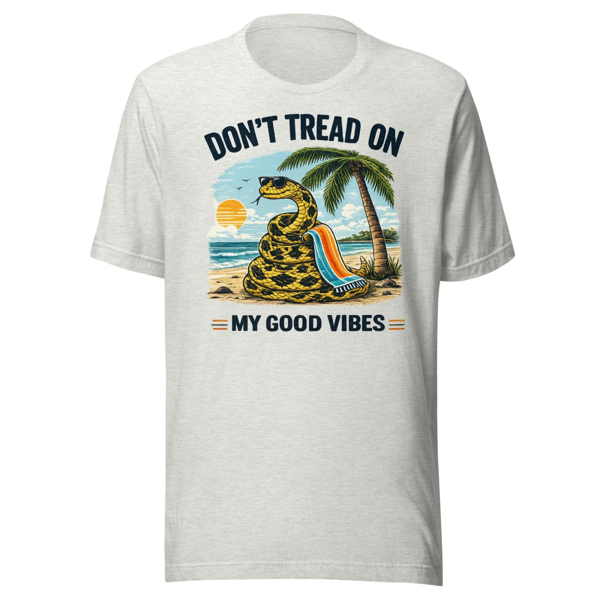 Don't Tread On My Good Vibes Shirt