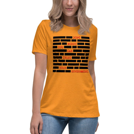 Don't Worry You Can Trust The Government Women's Shirt
