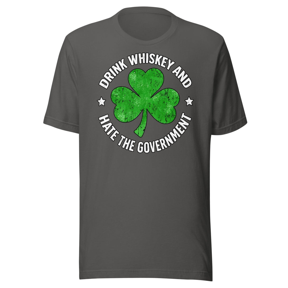Drink Whiskey And Hate The Government Shamrock Shirt