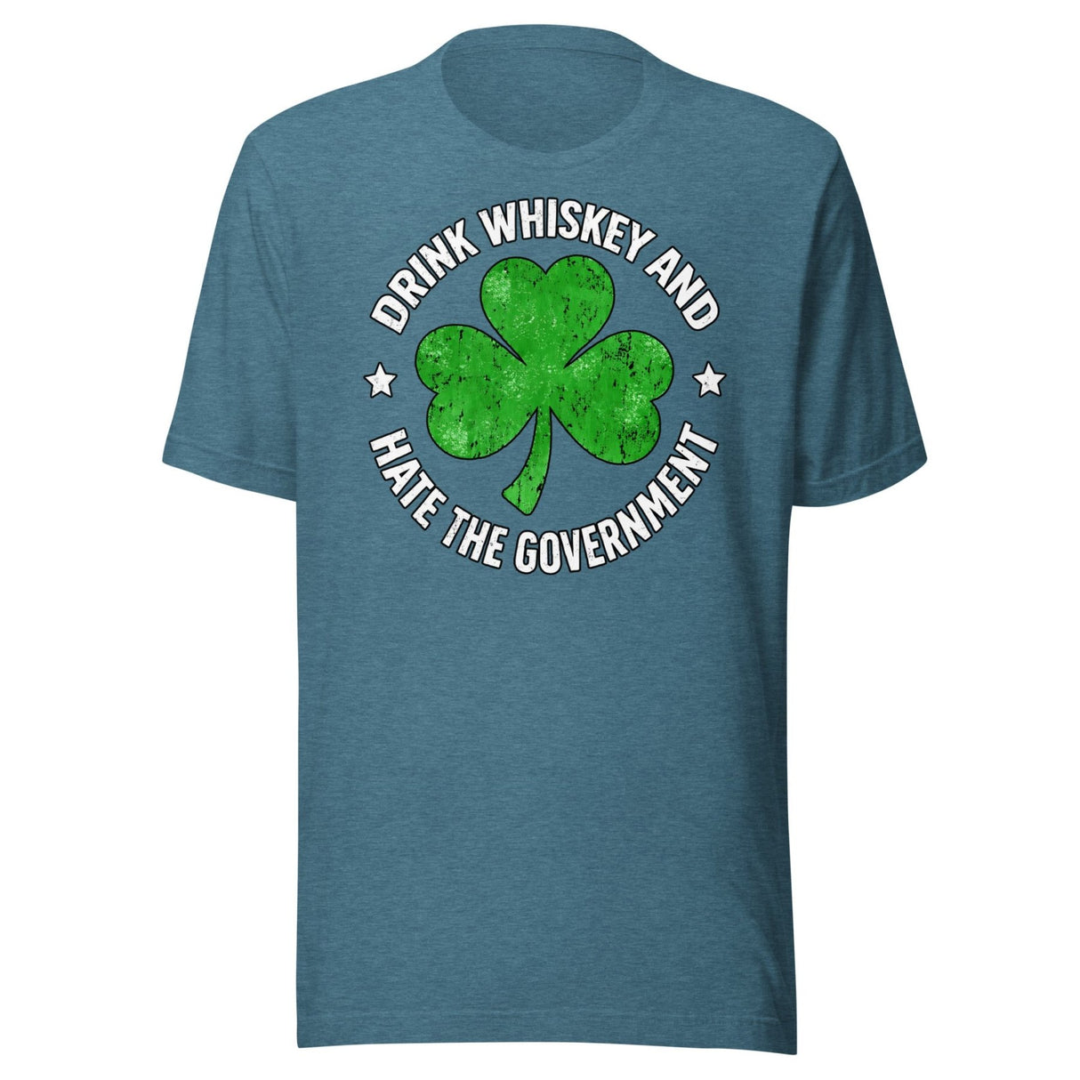 Drink Whiskey And Hate The Government Shamrock Shirt