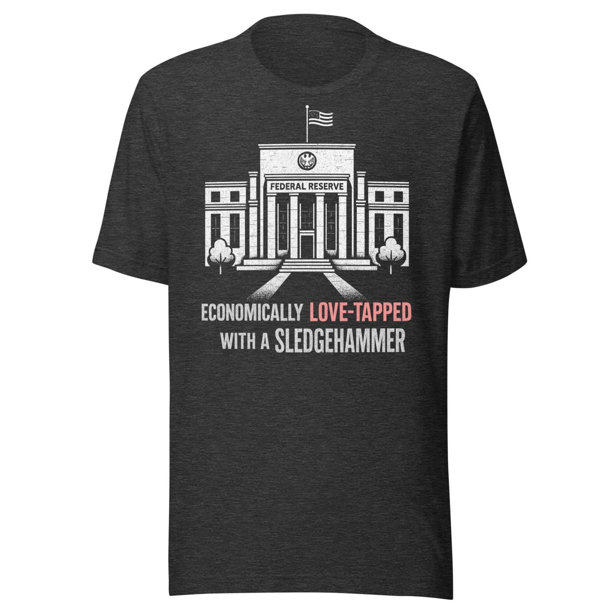 Economically Love Tapped Federal Reserve Shirt