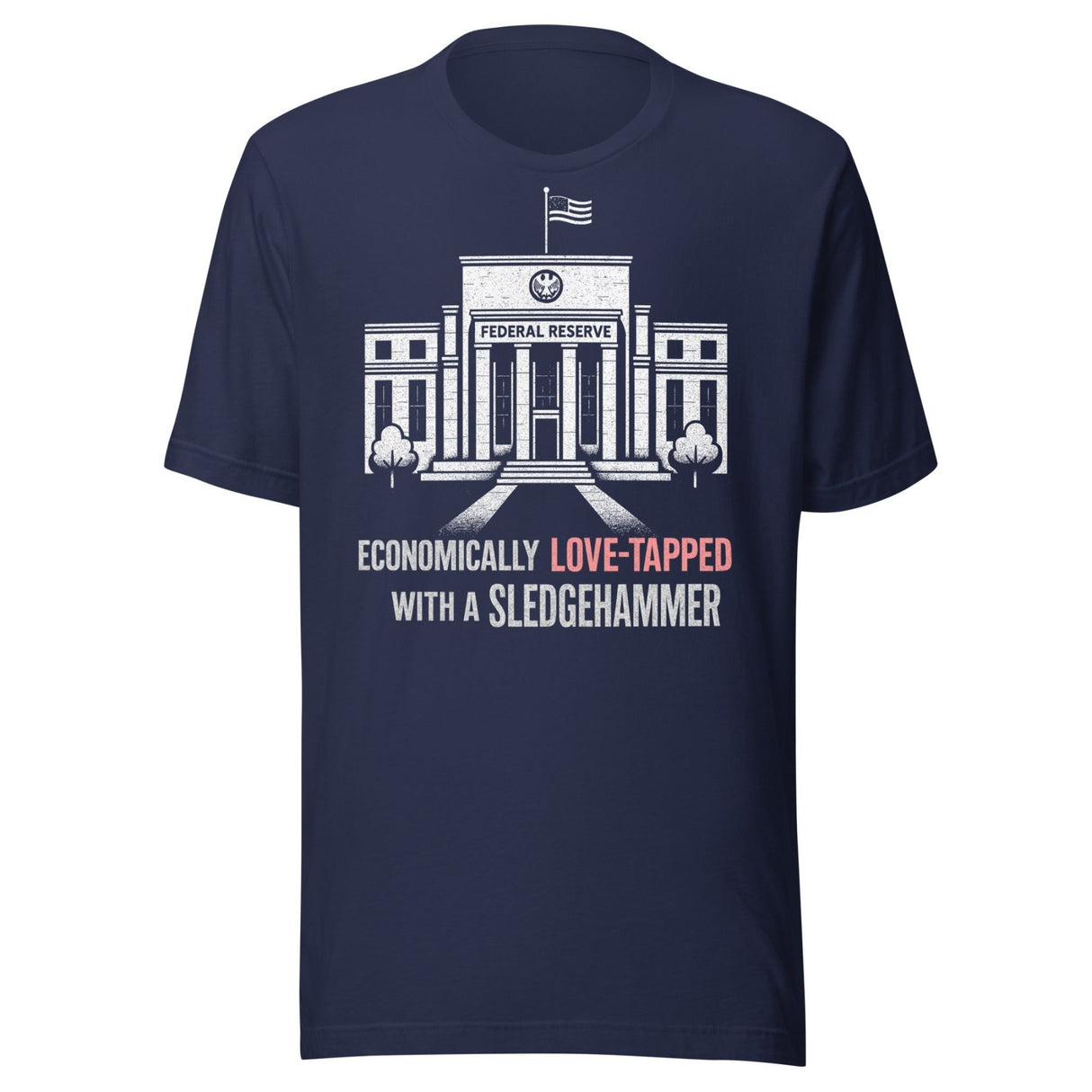 Economically Love Tapped Federal Reserve Shirt