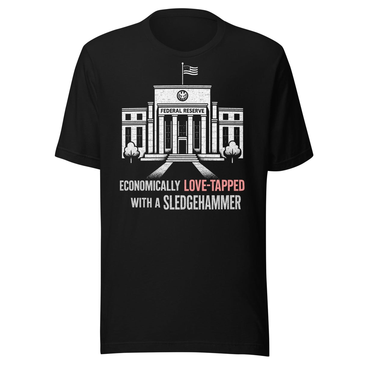 Economically Love Tapped Federal Reserve Shirt