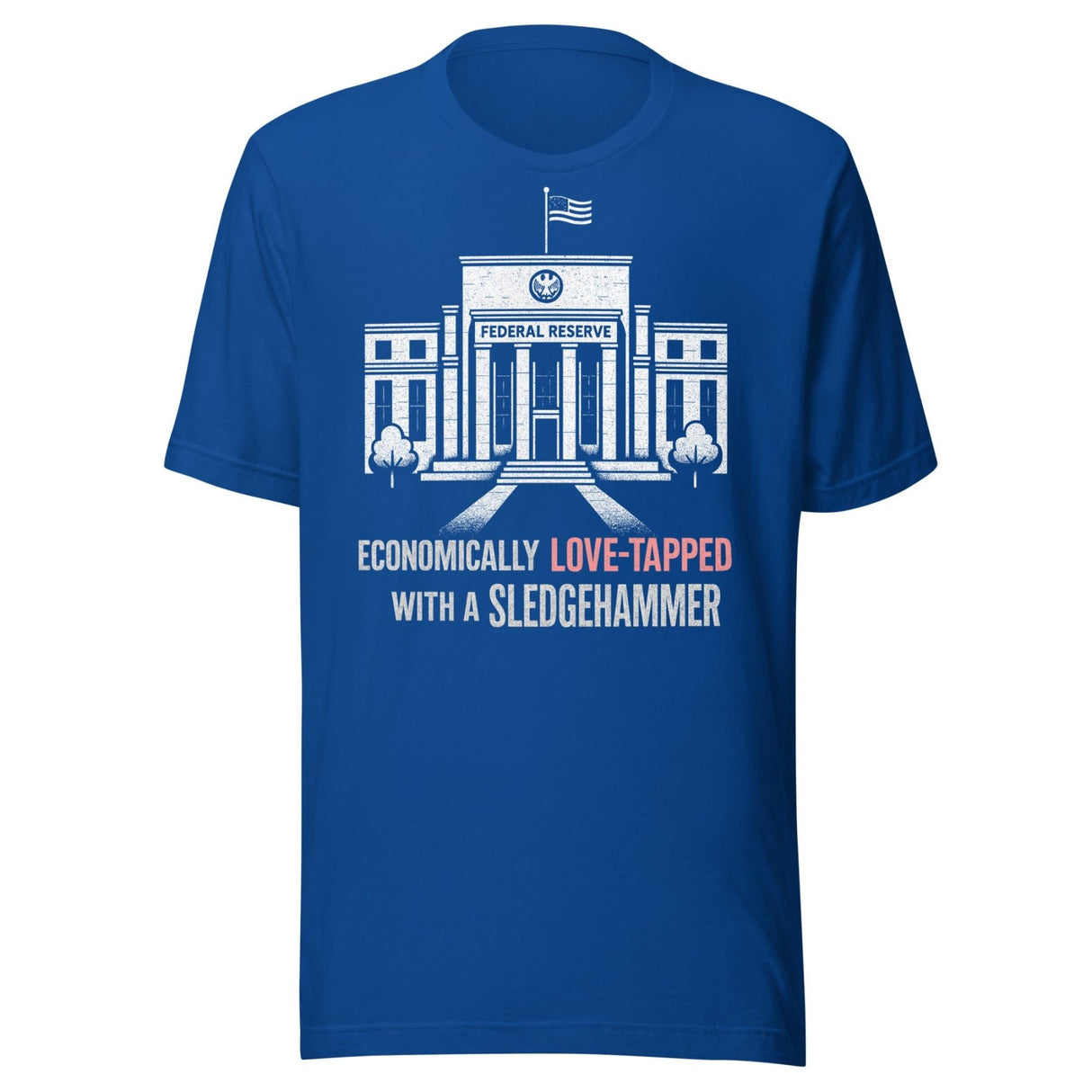 Economically Love Tapped Federal Reserve Shirt