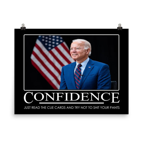 Joe Biden Confidence Demotivational Poster