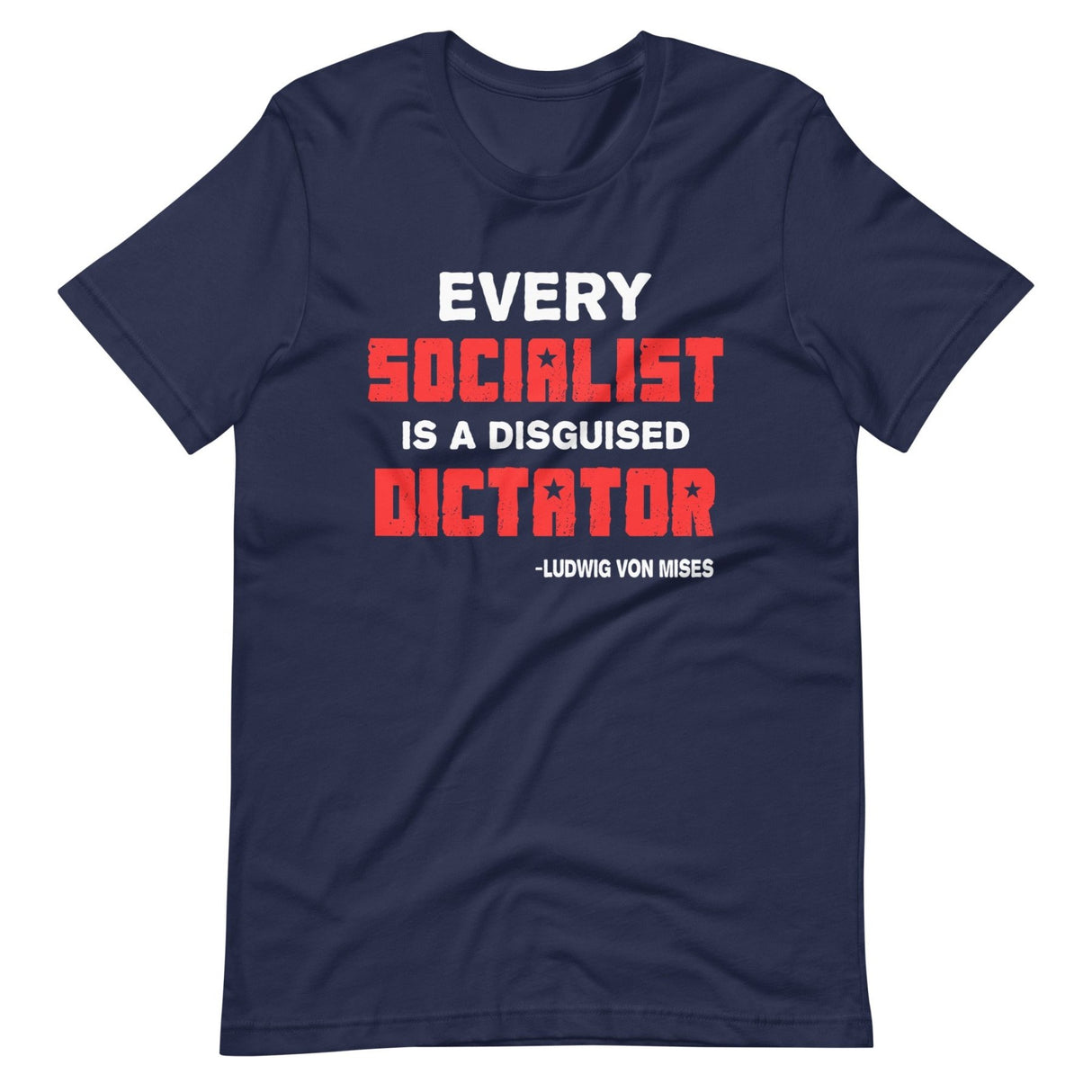 Every Socialist is a Disguised Dictator Shirt