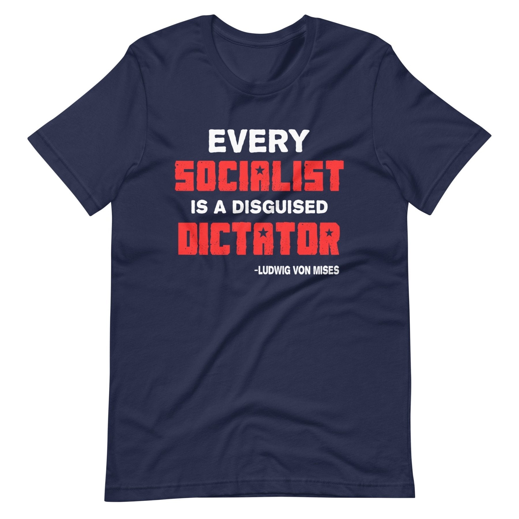 Every Socialist is a Disguised Dictator Shirt