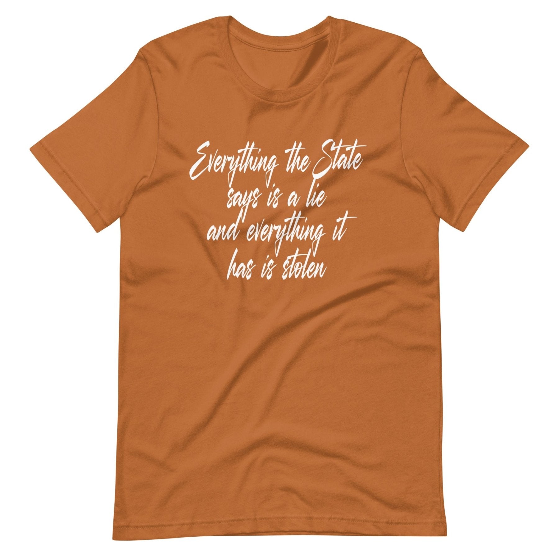 Everything The State Says Is A Lie Shirt