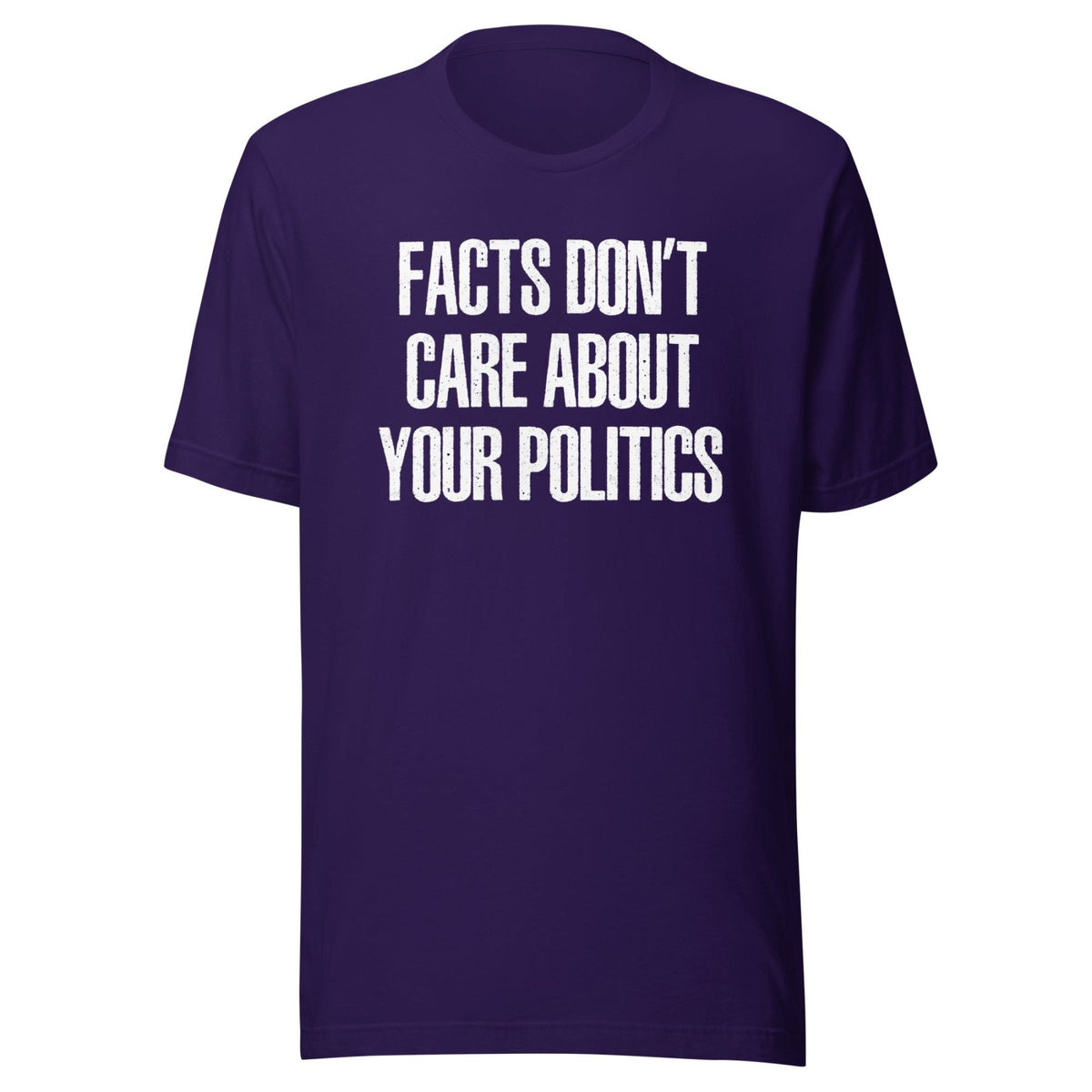 Facts Don't Care About Your Politics Shirt