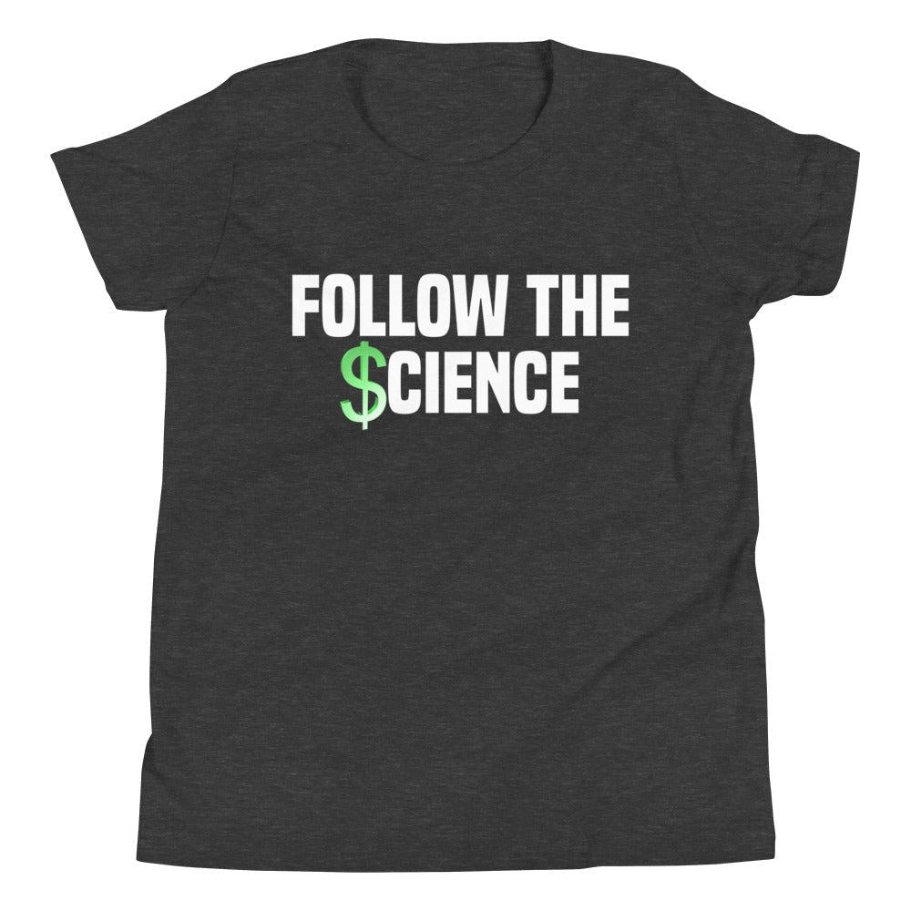Follow The Science Dollar Sign Youth Shirt