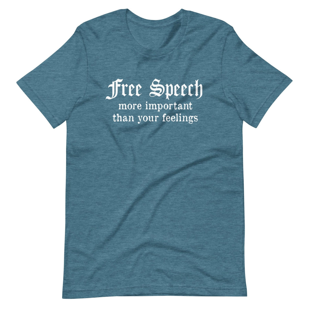 Free Speech More Important Than Your Feelings Shirt