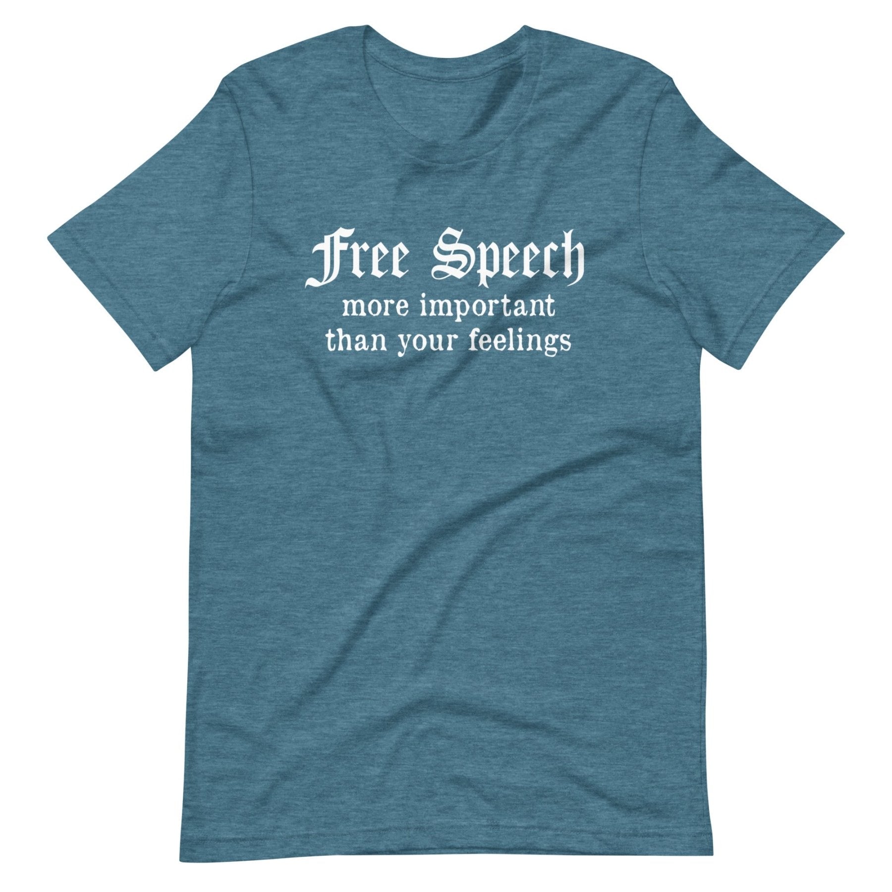 Free Speech More Important Than Your Feelings Shirt
